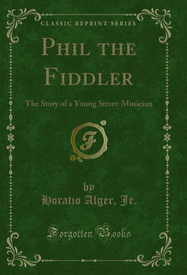 #ad #ad Jr. Horatio Alg Phil the Fiddler: The Story of a Young Street Book UK IMPORT $17.77