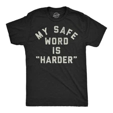 Mens Funny T Shirts My Safe Word Is Harder Sarcastic Sex Graphic Novelty Tee for