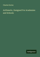 Charles Davies | Arithmetic, Designed For Academies And Schools | Taschenbuch