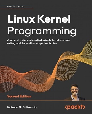 Kaiwan N. Billimoria Linux Kernel Programming (Paperback) (UK IMPORT)