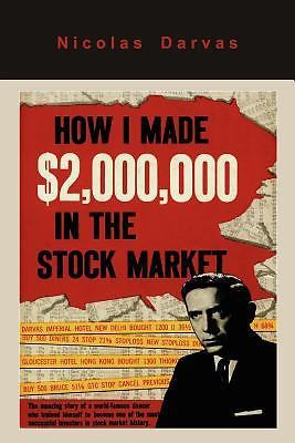 How I Made $2,000,000 in the Stock Market - Darvas, Nicolas - paperback - New