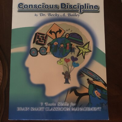 Conscious Discipline: 7 Basic Skills for Brain Smart Classroom Management