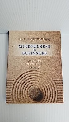 Mindfulness for Beginners: Reclaimin..., Jon Kabat-Zinn