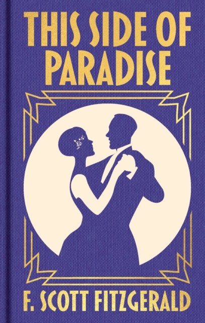This Side of Paradise by F. Scott Fitzgerald (Hardback Book)