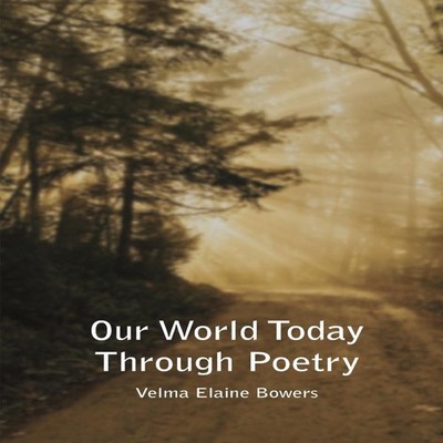 Our World Today Through Poetry Bowers Velma Elaine Paperback Tril