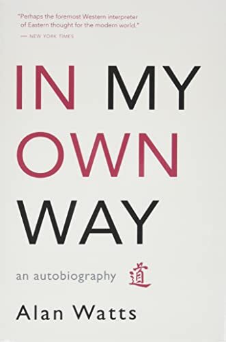 In My Own Way: An Autobiography,Alan Watts