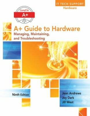 A+ Guide to Hardware by Jean Andrews: New