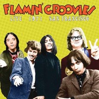 Flamin' Groovies - Live 1971 San Francisco - Cd - G3Z