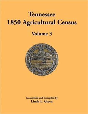 Tennessee 1850 Agricultural Census: Volume 3, Anderson to Franklin Counties (Pap