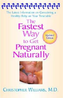 The Fastest Way to Get Pregnant Naturally: The Latest Information on Conceiving