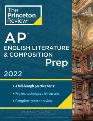 Princeton Review AP English Literature & Composition Prep, 2022: 4 Practice Tes