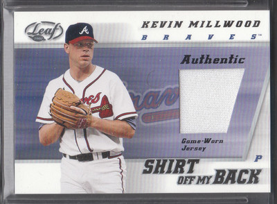 2002	Leaf Shirt Off My Back 	KM	Kevin	Millwood Braves