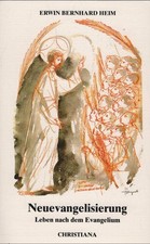 Neuevangelisierung : Leben nach dem Evangeliu...