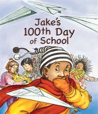 Jake's 100th Day of School - paperback Laminack, Lester L.|Love, Judy