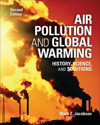 Air Pollution and Global Warming History, Science, and Solutions Jacobson 2e
