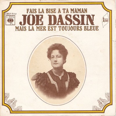 Joe Dassin - Fais La Bise A Ta Maman / Mais La Mer Est Toujours Ble (7'', Single)