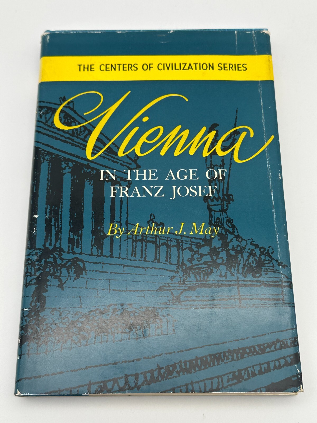 Vienna in the Age of Franz Josef by Arthur J. May 1966 1st Ed. History Hardcover