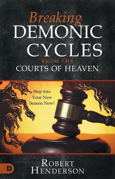 Breaking Demonic Cycles From The Courts Of Heaven | Robert Henderson | Buch-image