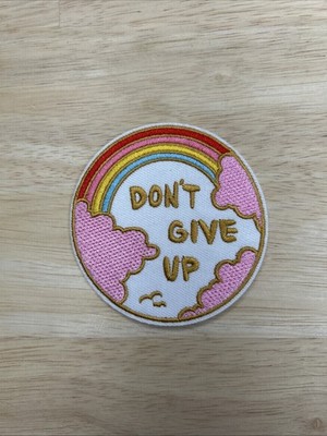 Don t Give Up Embroidered Iron On Patch