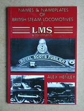 Names and Name Plates of British Steam Locomotives: London, Midland, Scottish.