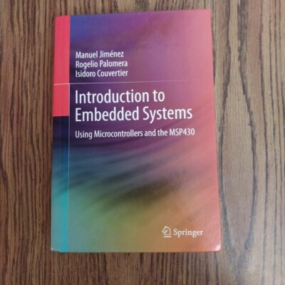 Introduction to Embedded Systems: Using Microcontrollers and the MSP430