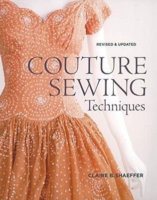 Couture Sewing Techniques, Revised & Updated - Paperback NEW Shaeffer, Clair 201