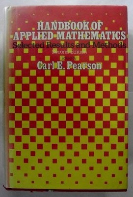 HANDBOOK OF APPLIED MATHEMATICS: SELECTED RESULTS AND By Carl E. Pearson *VG+*