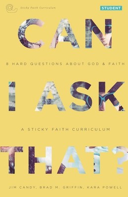 Can I Ask That?: 8 Hard Questions About God and Faith [Sticky Faith Curricul...