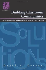 Building Classroom Communities: Strategies for Developing a Culture of Carin...