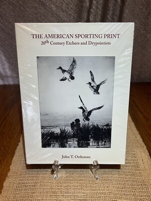 The American Sporting Print John T. Ordeman 20th Century Etchers & Drypointists