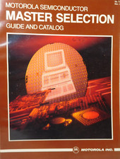 1984 – Motorola Semiconductor Master Selection Guide & Catalog – Excellent Cond