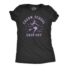 Womens Charm School Drop Out T Shirt Funny Halloween Witch Spell Casting Joke
