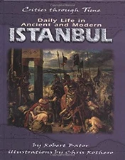 Daily Life in Ancient and Modern Istanbul Hardcover Robert Bator