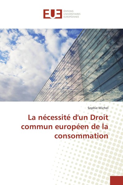 Sophie Michel | La NéCessité D'un Droit Commun EuropéEn De La Consommation-image