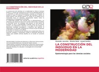 LA ConstrucciÓN DEL Individuo EN LA Modernidad Alexander Jacomino (U. A.) Buch