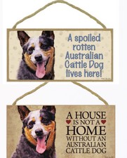 Australian Cattle Dog Sign Plaque 10"x5" House Home, Spoiled Lives Here Advice
