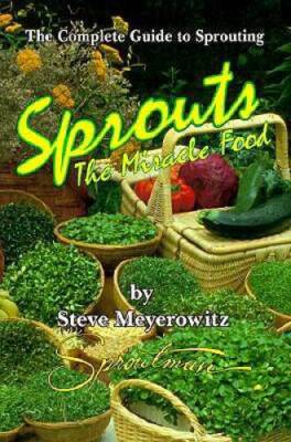 Sprouts: The Miracle Food: The Complete Guide to Sprouting - Paperback - GOOD