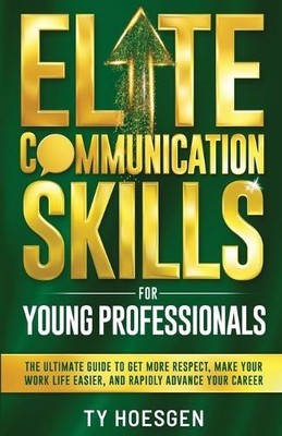 Ty Hoesgen Elite Communication Skills for Young Professionals (Taschenbuch)