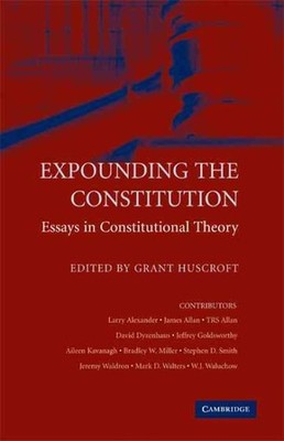 Expounding The Constitution : Essays in Constitutional Theory, Hardcover by H...
