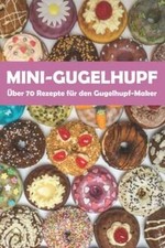 Mini-Gugelhupf - Über 70 leckere Rezepte für den Gu... | Buch | Zustand sehr gut