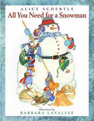 All You Need for a Snowman - Hardcover, by Alice Schertle - Very Good b