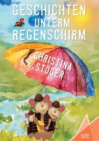 Christina StöGer | Geschichten Unterm Regenschirm | Taschenbuch | Deutsch (2017)