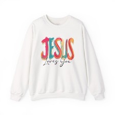 Jesus Loves You Crewneck Sweatshirt - Inspirational Gift, Christian ... 