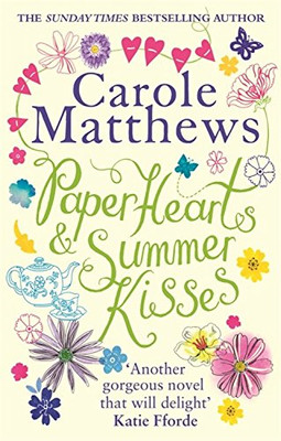 Paper Hearts and Summer Kisses: A heart-warming story of... - Carole Matthews