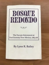 1998 Bosque Redondo by Lynn R. Bailey Limited Edition Hardcover Book