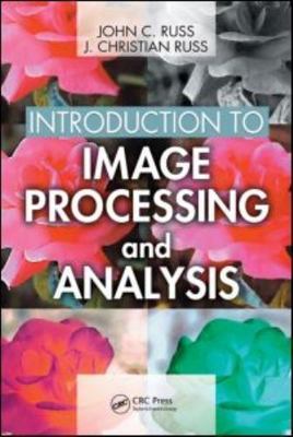 Introduction to Image Processing and Analysis by J. Christian Russ and John...