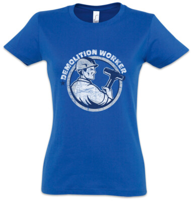 Demolition Worker I Women T-Shirt Housebuilder Bricklayer Mason Homebuilder