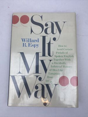 1980 SIGNED Say It My Way Avoid Certain Pitfalls of Spoken English Willard Espy