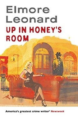 Up in Honey's Room Hardcover Elmore Leonard