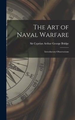 Bridge Cyprian Arthur George The Art of Naval Warfare (Gebundene Ausgabe)